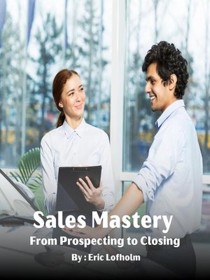 cover image of Sales Mastery Program-- From Prospecting to Closing